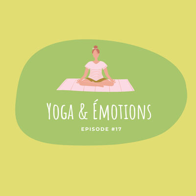 #17 - Yoga & Émotions