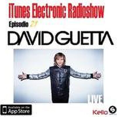 iTunes Electronic Radioshow #21 DAVID GUETTA LIVE DJ MIX