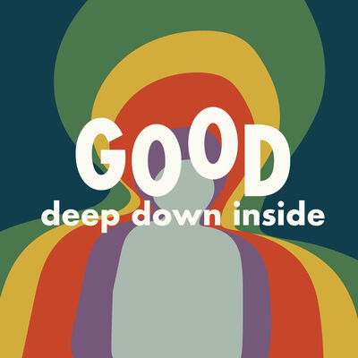 Good Deep Down Inside