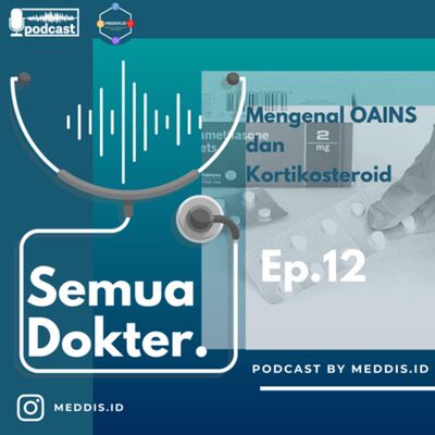Ep. 12 Mengenal OAINS dan Kortikosteroid.