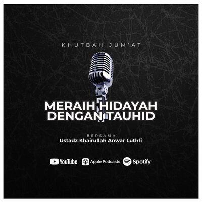 [khutbah Jum’at] Meraih Hidayah Dengan Tauhid