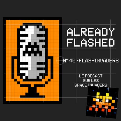 Épisode 40 - FlashInvaders