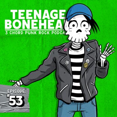 Episode 53: Teenage Bonehead Episode #53