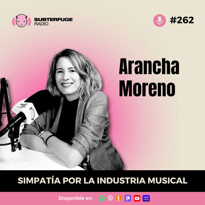 Simpatía por la industria musical #262: Arancha Moreno