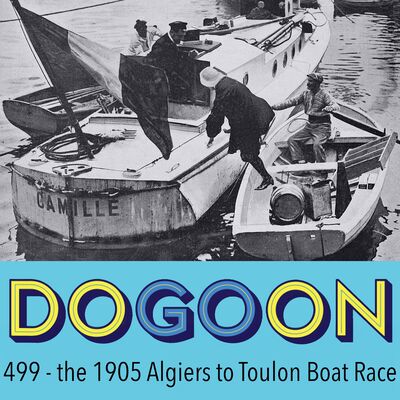 499 - Camille Du Gast and the 1905 Algiers to Toulon Boat Race