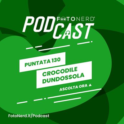 ep.130: Crocodile Dundossola