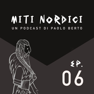 Ep. 06 | Il Valhalla