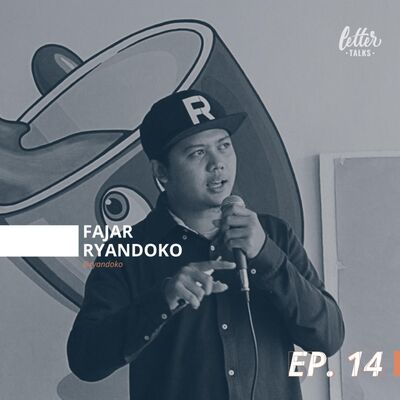 Letter Talks #14 - Fajar Ryandoko