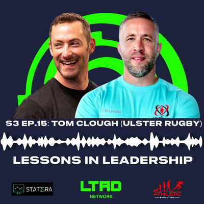 Tom Clough (Ulster Rugby): Lessons in Leadership