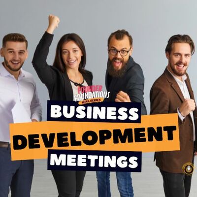 Founder Foundations Mini-Series: BUSINESS DEVELOPMENT MEETINGS | Steve Simonson