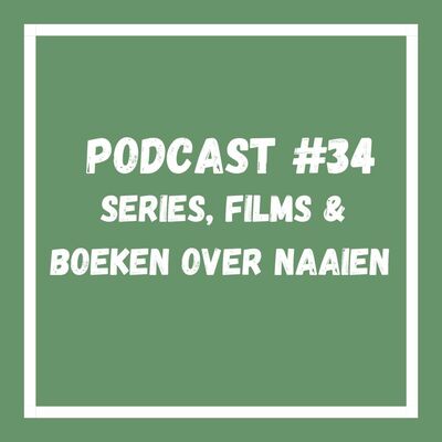Podcast #34 Series Films  & Boeken over naaien