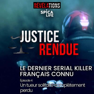 Un tueur solitaire complètement perdu - Le dernier serial killer français connu / Episode 4