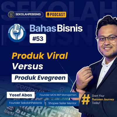 #BahasBisnis [Ep 53] : Produk Viral vs Produk Evergreen...