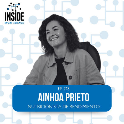 #213 Ainhoa Prieto | Nutricionista de Rendimiento