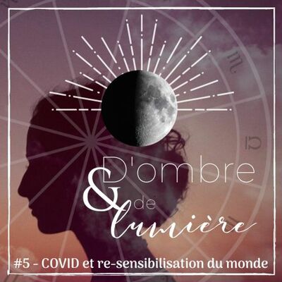 #5: COVID et re-sensibilisation du monde
