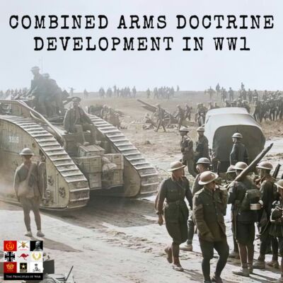 106 - Combined Arms Doctrine Development in the First World War