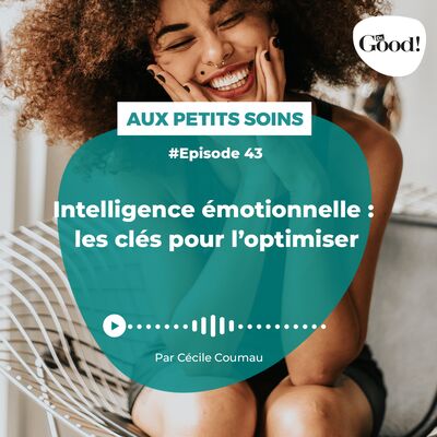 Intelligence émotionnelle : les clés pour l’optimiser