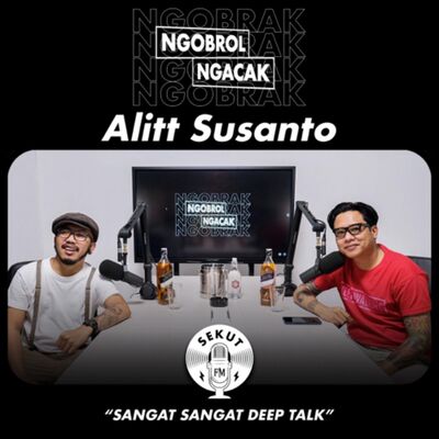 Sungguh Deeptalk Sekali #NGOBRAK Bersama Alitt Susanto