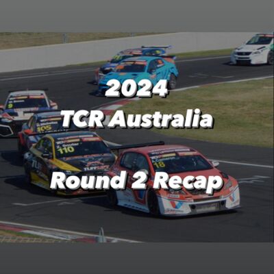2024 TCR Australia - Rd2 Recap