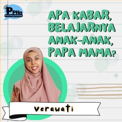 Ep.21 - Apa Kabar, Belajarnya Anak-Anak Papa Mama?