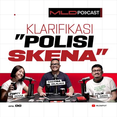 Tertangkap Tangan! Sastra "POLISI SKENA" diadili Poppy dan Felix, Bisa Apa Dia? #MLDPODCAST #96