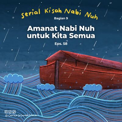 Cerita #58: Amanat Nabi Nuh untuk Kita Semua | Serial Kisah Nabi Nuh
