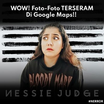 76. WOW! Foto2 TERSERAM Di Google Maps!! | #NERROR