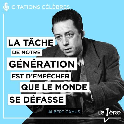 Les Grands Discours - Albert Camus: "La tâche de notre génération est d'empêcher que le monde se défasse"