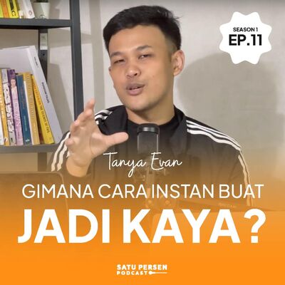 Gimana Cara Instan Buat Jadi Kaya? #TanyaEvan SE01EP11
