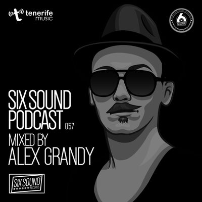 [057] Six Sound Podcast :: Mixed by Alex Grandy