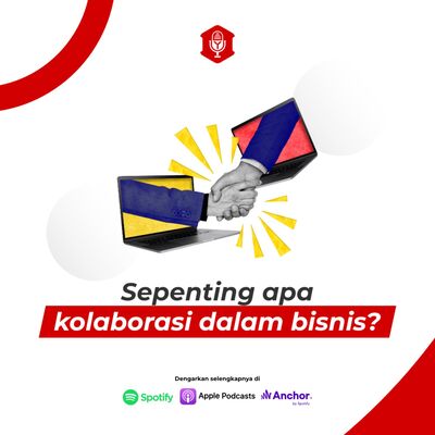 #NBY Eps.19: SEPENTING APA KOLABORASI DALAM BISNIS?