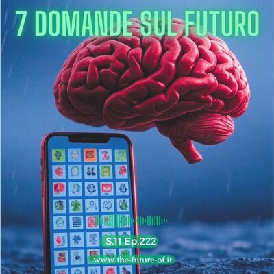 S.11 Ep.222 - 7 domande sul futuro
