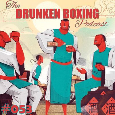 The Drunken Boxing Podcast #053 - John Eusebio