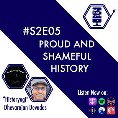 S02E05 - Proud and Shameful History ("Historyogi" Dhevarajan Devadas)