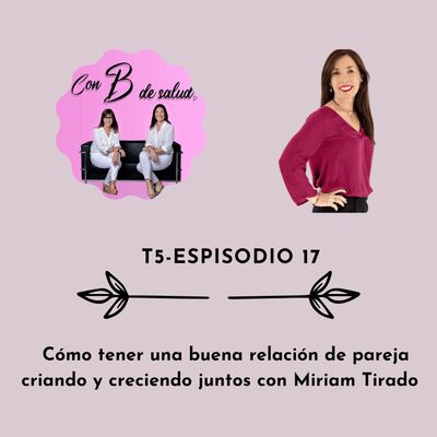 Cómo tener una buena relación de pareja criando con Miriam Tirado