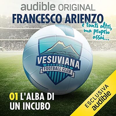 Vesuviana Football Club. L'alba di un incubo - Francesco Arienzo