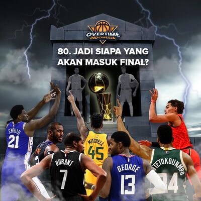 E80: Jadi Siapa yang Akhirnya ke NBA Finals??