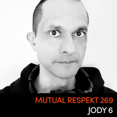 Mutual Respekt 269 with Jody 6