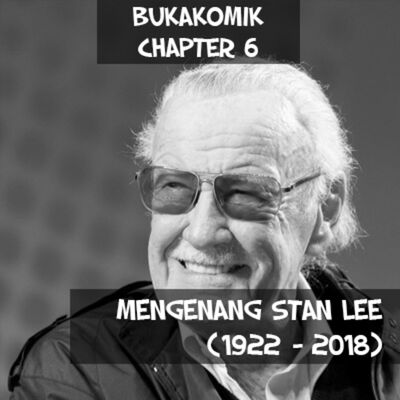 Bukakomik Chapter 6 - Mengenang Stan Lee (1922-2018)