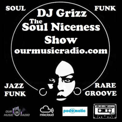 Episode 371: The Soul Niceness Show with DJ Grizz 2Jun26