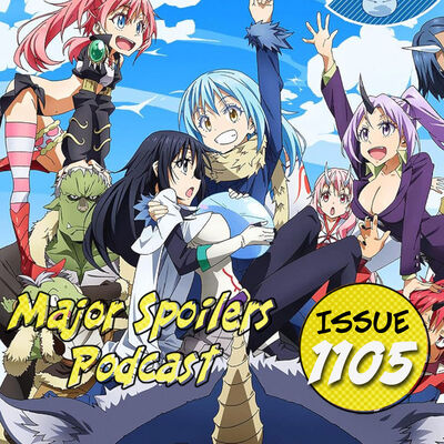 Major Spoilers Podcast #1105: Reincarnated Slime Podcast