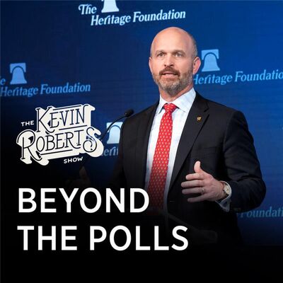 Beyond the Polls: The Permanant Things | Henry Olsen and Kevin Roberts