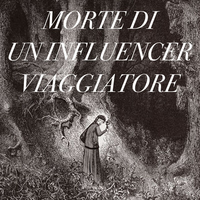 Puntata 4s03 - Morte di un Influencer Viaggiatore
