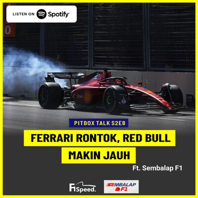 S2E8 - Ferrari Rontok di Baku, Red Bull Makin Berjaya, ft Sembalap F1