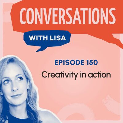 CwL EP 150 - Creativity in action