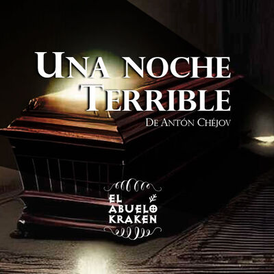 UNA NOCHE TERRIBLE, de ANTÓN CHÉJOV  