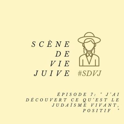 SDVJEPI 7- "J’ai Découvert Ce Qu’est Le Judaïsme Vivant, Positif "