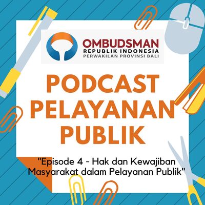 Episode 4 - Hak dan Kewajiban Masyarakat dalam Pelayanan Publik