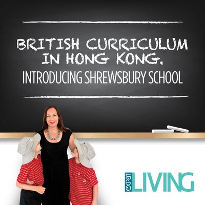 The British Curriculum & introducing Shrewsbury International School Hong Kong
