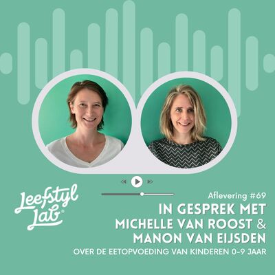 #69 Wegwijs in de voedingsjungle (met Manon van Eijsden en Michelle van Roost)